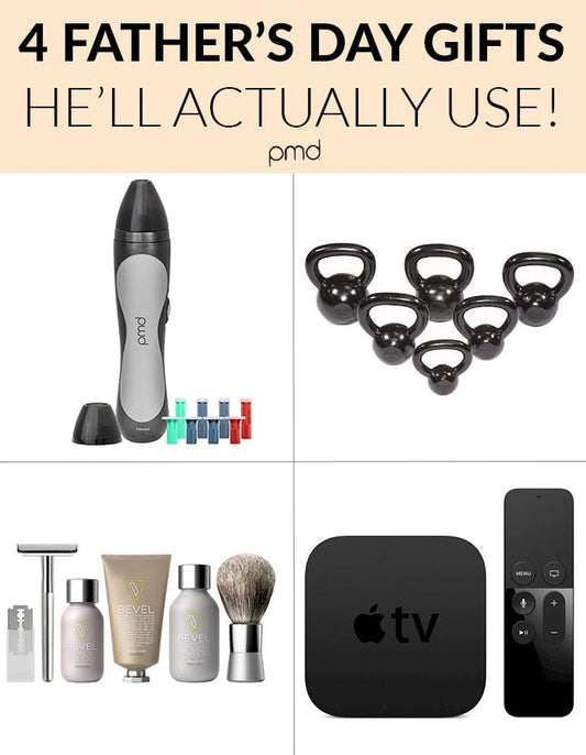 4 Father's Day Gifts He'll Actually Use! PMD.