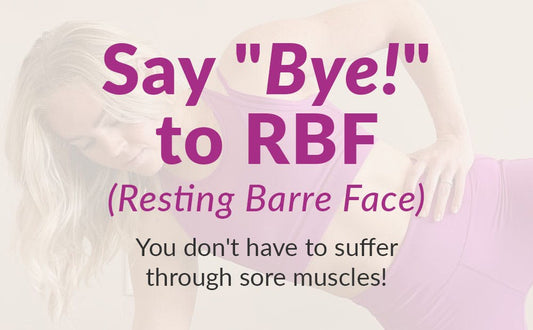 Say "Bye!" to RBF (Resting Barre Face) 