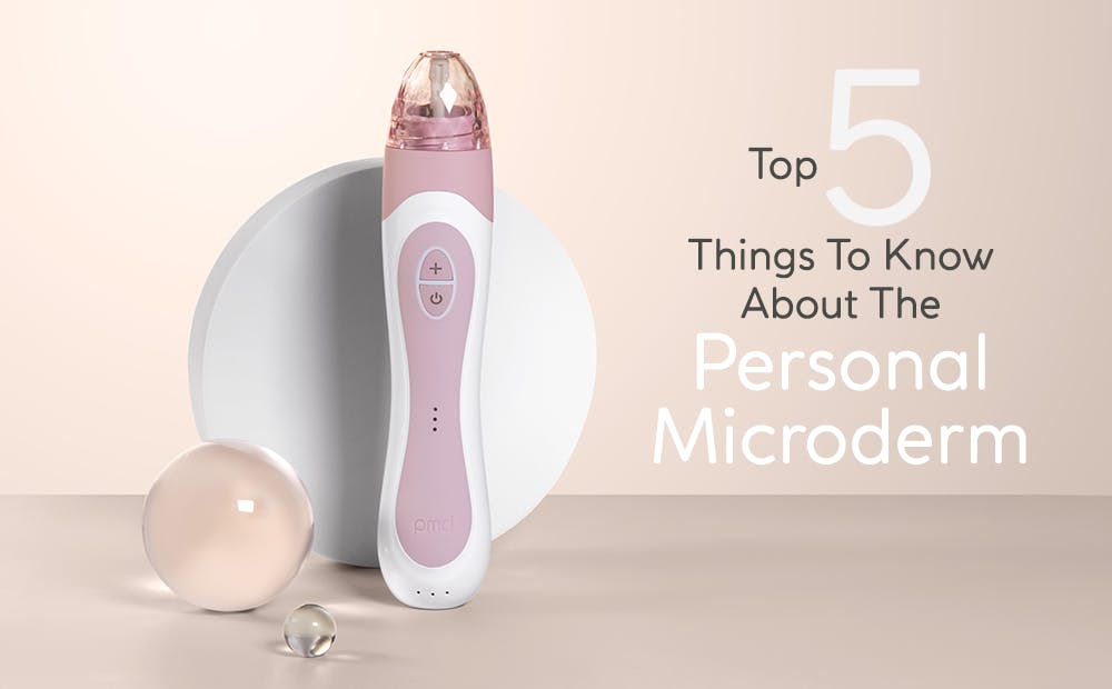 The Top 5 Things You Need To Know About The Personal Microderm