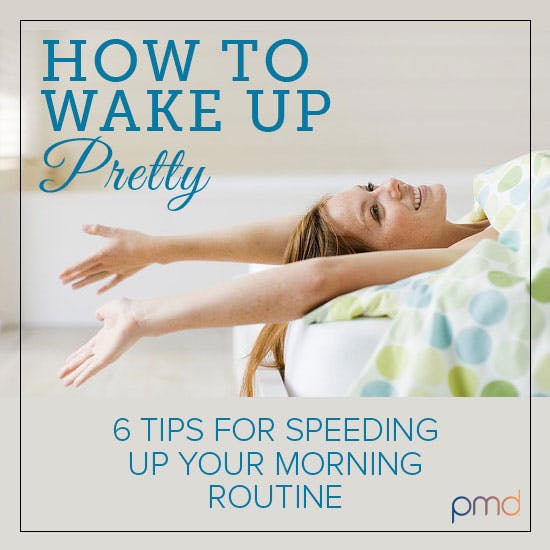 How To Wake Up Pretty: 6 Tips For Speeding Up Your Morning Routine